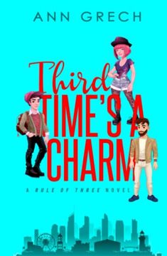 portada Third Time's a Charm: An mmf Bisexual Ménage Romance Novel (Rule of Three) 