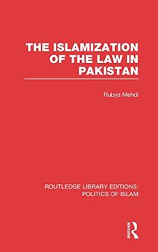 portada the islamization of the law in pakistan (rle politics of islam) (en Inglés)