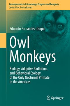 portada Owl Monkeys: Biology, Adaptive Radiation, and Behavioral Ecology of the Only Nocturnal Primate in the Americas (in English)