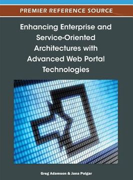 portada enhancing enterprise and service-oriented architectures with advanced web portal technologies