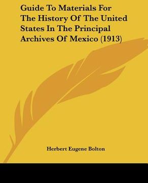 portada guide to materials for the history of the united states in the principal archives of mexico (1913) (en Inglés)