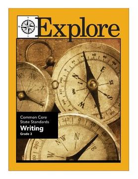 portada Explore Common Core State Standards Writing Grade 3 (en Inglés)