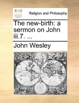 portada the new-birth: a sermon on john iii.7. ... (in English)