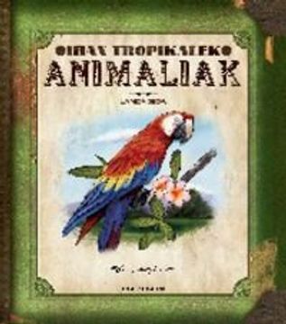 portada Oihan Tropikaleko Animaliak (Landa Gidak) (en Euskera)
