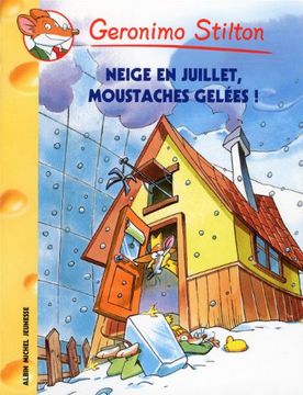 portada Geronimo Stilton, Tome 51: Neige en Juillet, Moustaches Gelées!