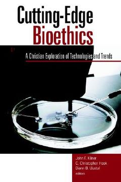 portada cutting-edge bioethics: a christian exploration of technologies and trends (en Inglés)