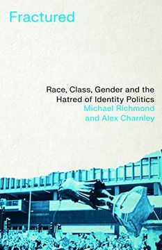 portada Fractured: Race, Class, Gender and the Hatred of Identity Politics (en Inglés)