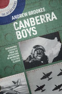 portada Canberra Boys: Fascinating Accounts from the Operators of an English Electric Classic (en Inglés)