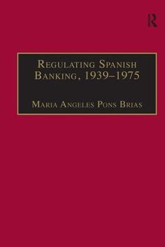 portada Regulating Spanish Banking, 1939-75 (en Inglés)