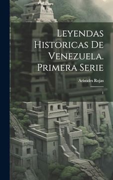 portada Leyendas Historicas de Venezuela. Primera Serie: 1