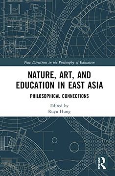 portada Nature, Art, and Education in East Asia (New Directions in the Philosophy of Education) (en Inglés)