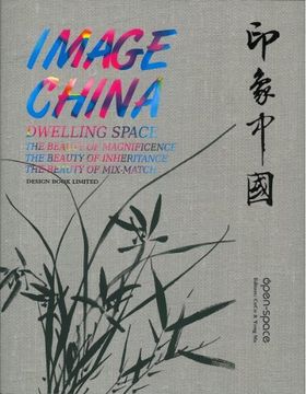 portada Image China : Dwelling Space : the beauty of magnificence, the beauty of inheritance, the beauty of mix-match