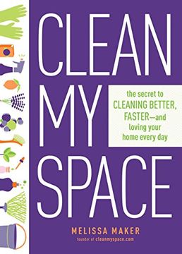 portada Clean my Space: The Secret to Cleaning Better, Faster, and Loving Your Home Every day (en Inglés)