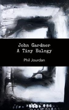 portada john gardner: a tiny eulogy (in English)