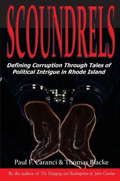 portada Scoundrels: Defining Corruption Through Tales of Political Intrigue in Rhode Island (en Inglés)