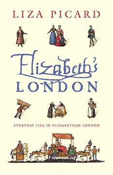 portada Elizabeth's London: Everyday Life in Elizabethan London