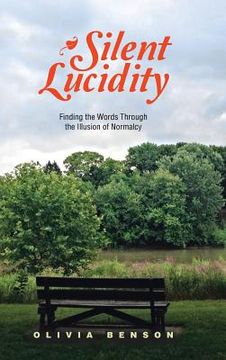 portada Silent Lucidity: Finding the Words Through the Illusion of Normalcy (en Inglés)