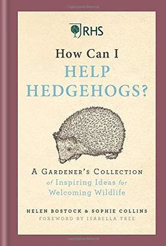 portada Rhs how can i Help Hedgehogs? A Gardener’S Collection of Inspiring Ideas for Welcoming Wildlife (en Inglés)