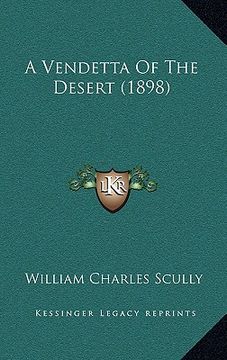 portada a vendetta of the desert (1898) a vendetta of the desert (1898) (en Inglés)