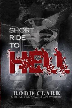 portada Short Ride to Hell: A Brantley Colton Mystery (en Inglés)