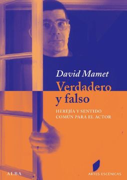 portada Verdadero y Falso: Herejía y Sentido Común Para el Actor (in Spanish)