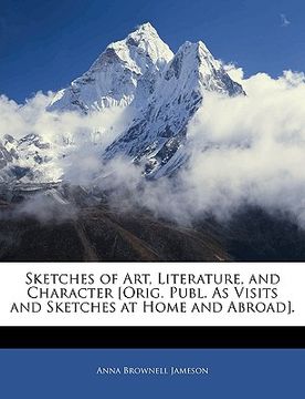 portada sketches of art, literature, and character [orig. publ. as visits and sketches at home and abroad]. (en Inglés)