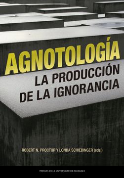 portada Agnotología. La producción de la ignorancia (in Spanish)