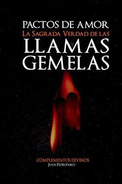 portada "Pactos de Amor": "la Sagrada Verdad de las Llamas Gemelas" (in Spanish)