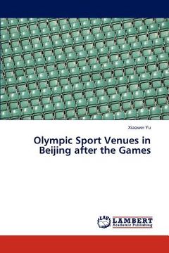 portada olympic sport venues in beijing after the games (en Inglés)