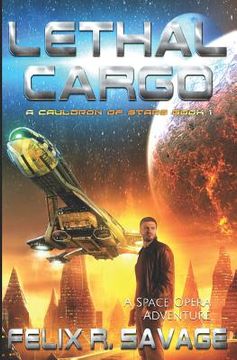 portada Lethal Cargo: A Space Opera Adventure (en Inglés)