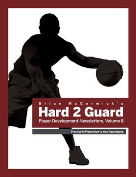 portada Brian McCormick Hard2Guard Player Development Newsletters, Volume 8 (en Inglés)