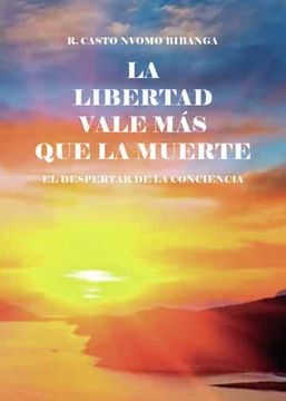 portada La Libertad Vale mas que la Muerte (in Spanish)