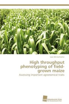 portada high throughput phenotyping of field-grown maize (en Inglés)