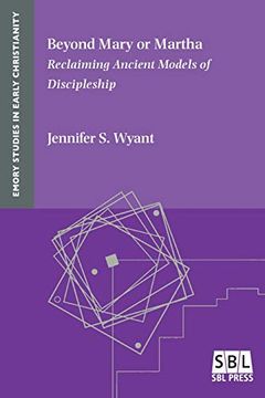 portada Beyond Mary or Martha: Reclaiming Ancient Models of Discipleship (Emory Studies in Early Christianity) (en Inglés)