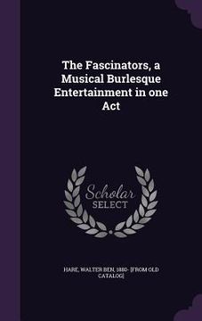 portada The Fascinators, a Musical Burlesque Entertainment in one Act