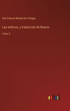 portada Las eróticas, y traducción de Boecio: Tomo 2 (in Spanish)