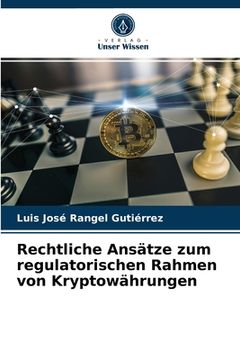 portada Rechtliche Ansätze zum regulatorischen Rahmen von Kryptowährungen (en Alemán)
