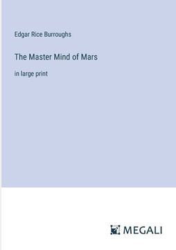 portada The Master Mind of Mars: in large print (en Inglés)