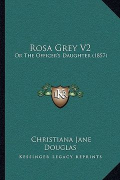 portada rosa grey v2: or the officer's daughter (1857) (en Inglés)