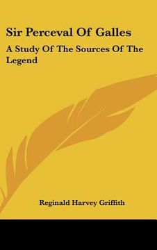 portada sir perceval of galles: a study of the sources of the legend (en Inglés)