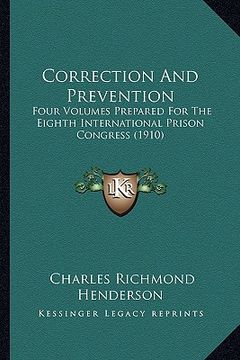 portada correction and prevention: four volumes prepared for the eighth international prison congress (1910)