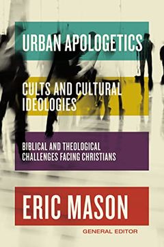 portada Urban Apologetics: Cults and Cultural Ideologies: Biblical and Theological Challenges Facing Christians (en Inglés)