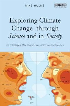 portada exploring climate change through science and in society: an anthology of mike hulme s essays, interviews and speeches (en Inglés)