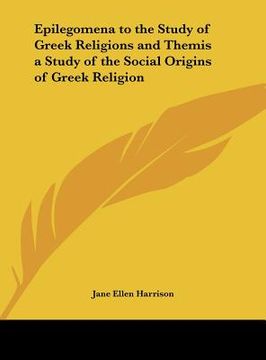 portada epilegomena to the study of greek religions and themis a study of the social origins of greek religion (en Inglés)