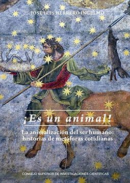 portada Ï¿ ½Es un Animal! La Animalizaciï¿ ½N del ser Humano: Historias de Mï¿ ½Taforas Cotidianas (in Spanish)