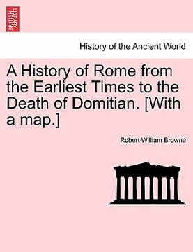 portada a history of rome from the earliest times to the death of domitian. [with a map.] (en Inglés)