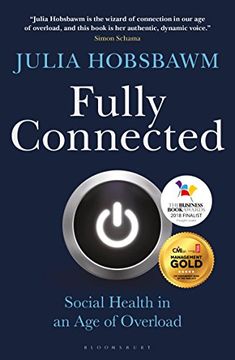 portada Fully Connected: Surviving and Thriving in an Age of Overload (en Inglés)