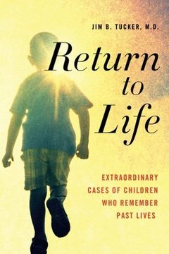 portada Return to Life: Extraordinary Cases of Children who Remember Past Lives