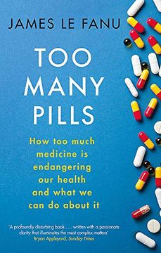 portada Too Many Pills: How Too Much Medicine Is Endangering Our Health and What We Can Do about It
