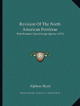 portada revision of the north american poriferae: with remarks upon foreign species (1875) (en Inglés)